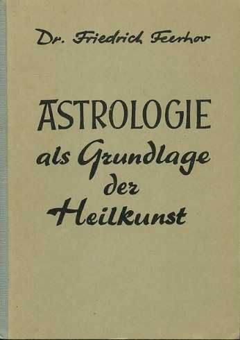 Feerhov, Friedrich - Astrologie als Grundlage der Heilkunst