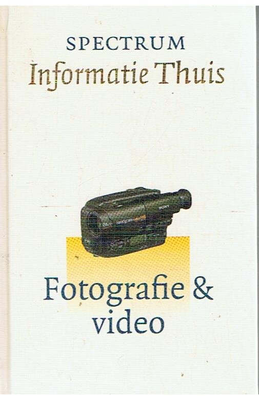 Naef, Frans en Bussel, WWim van - Spectrum informatie thuis - deel 7 - Fotografie en video