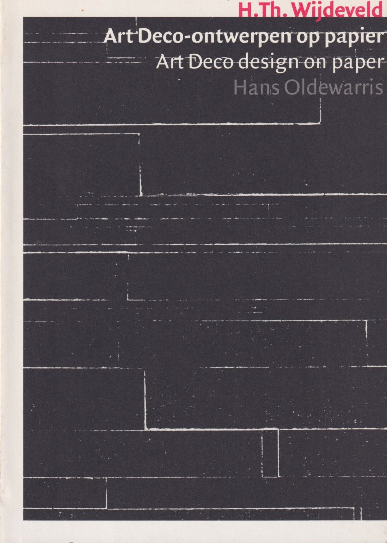 Wijdeveld, H.Th. & Hans Oldewarris - Art Deco-ontwerpen op papier | Art Deco design on Paper