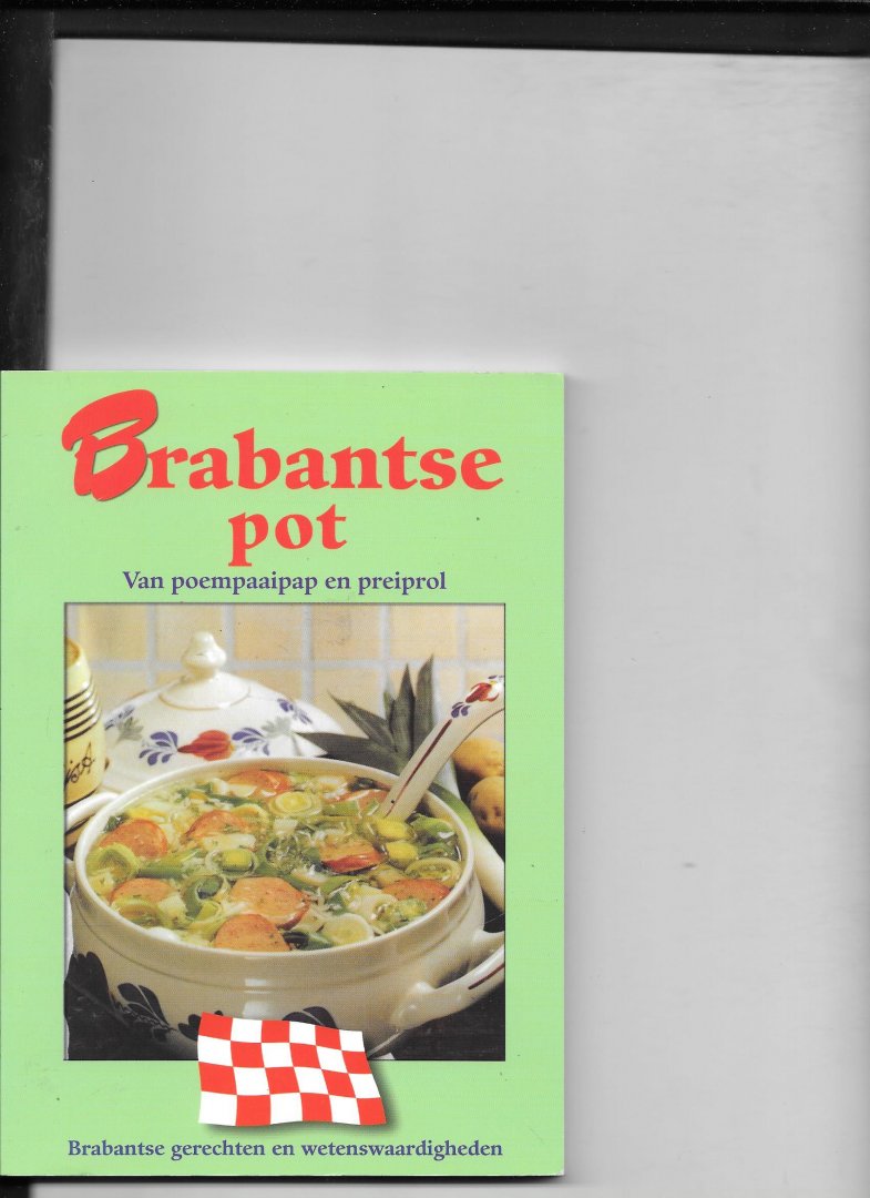 Loo, L. te - Brabantse pot / van poempaaipap en preiprol