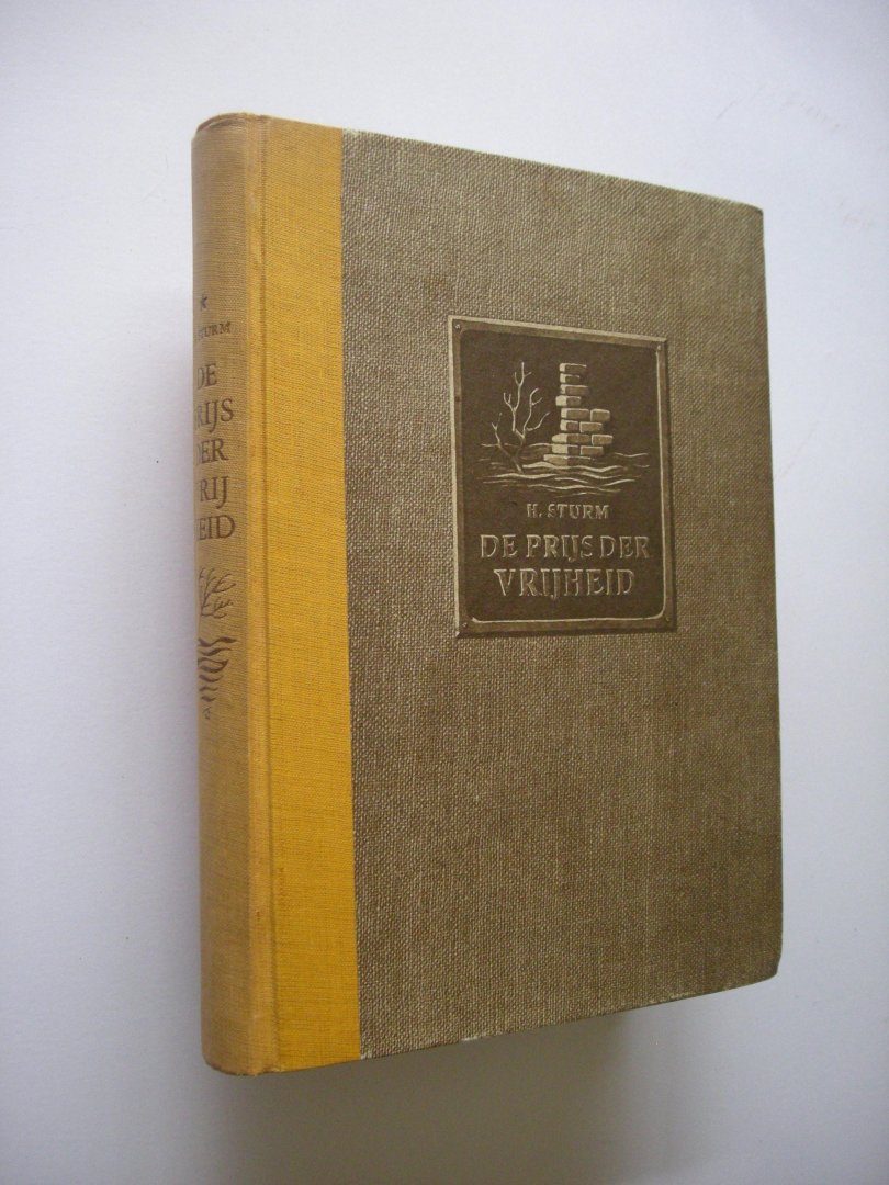 Sturm, H. / Kuiper, Annelies, tek. - De prijs der vrijheid. Roman van Walcheren's ondergang