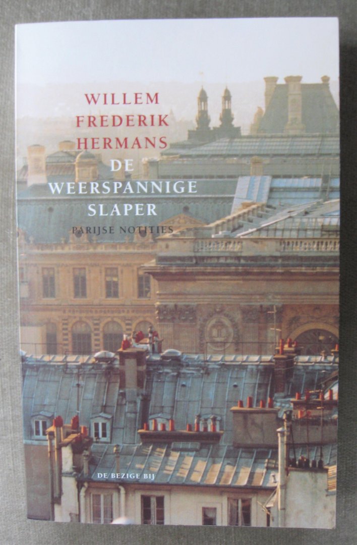 Hermans, Willem Frederik - De weerspannige slaper  -  Parijse notities