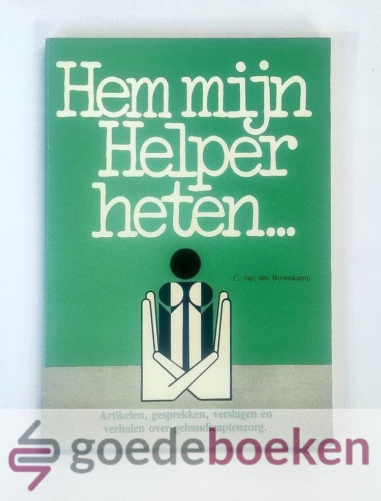 Bovenkamp, C. van den - Hem mijn Helper heten --- Artikelen, gesprekken, verslagen en verhalen over gehandicaptenzorg