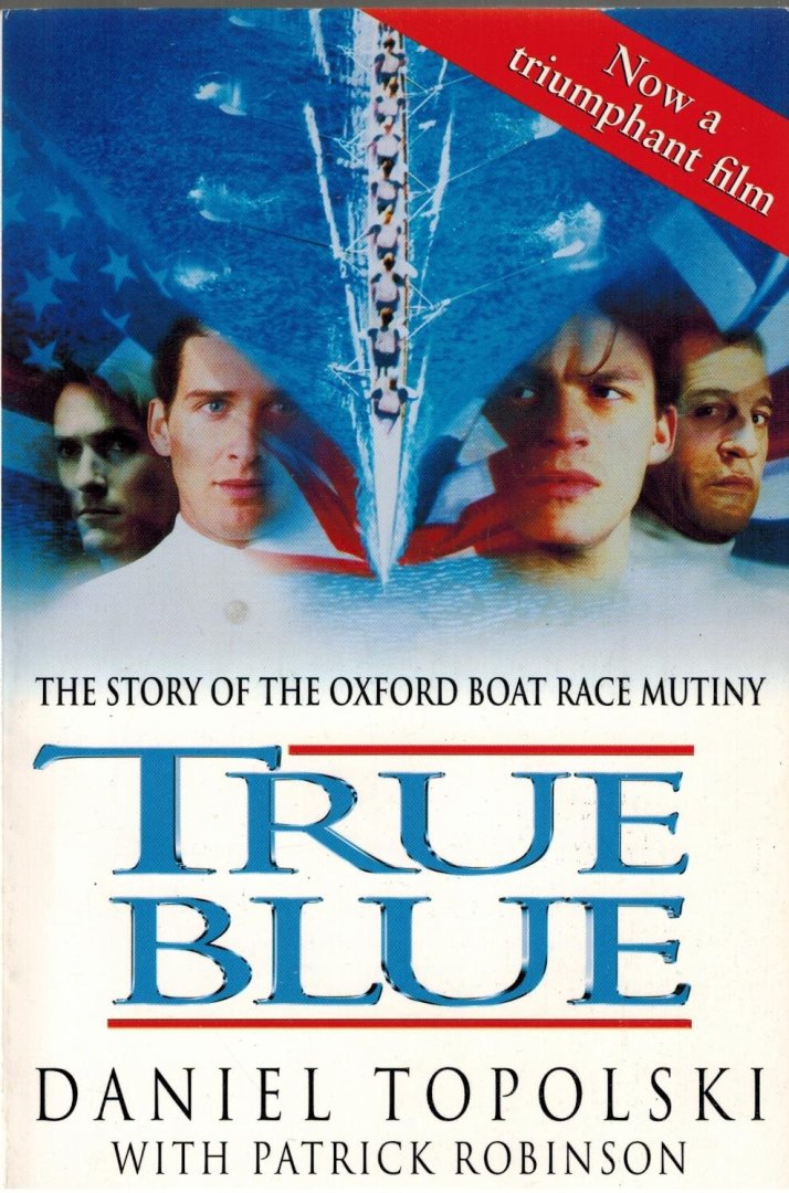 Topolski, Daniel - True Blue -The Story of the Oxford Boat Race Mutiny