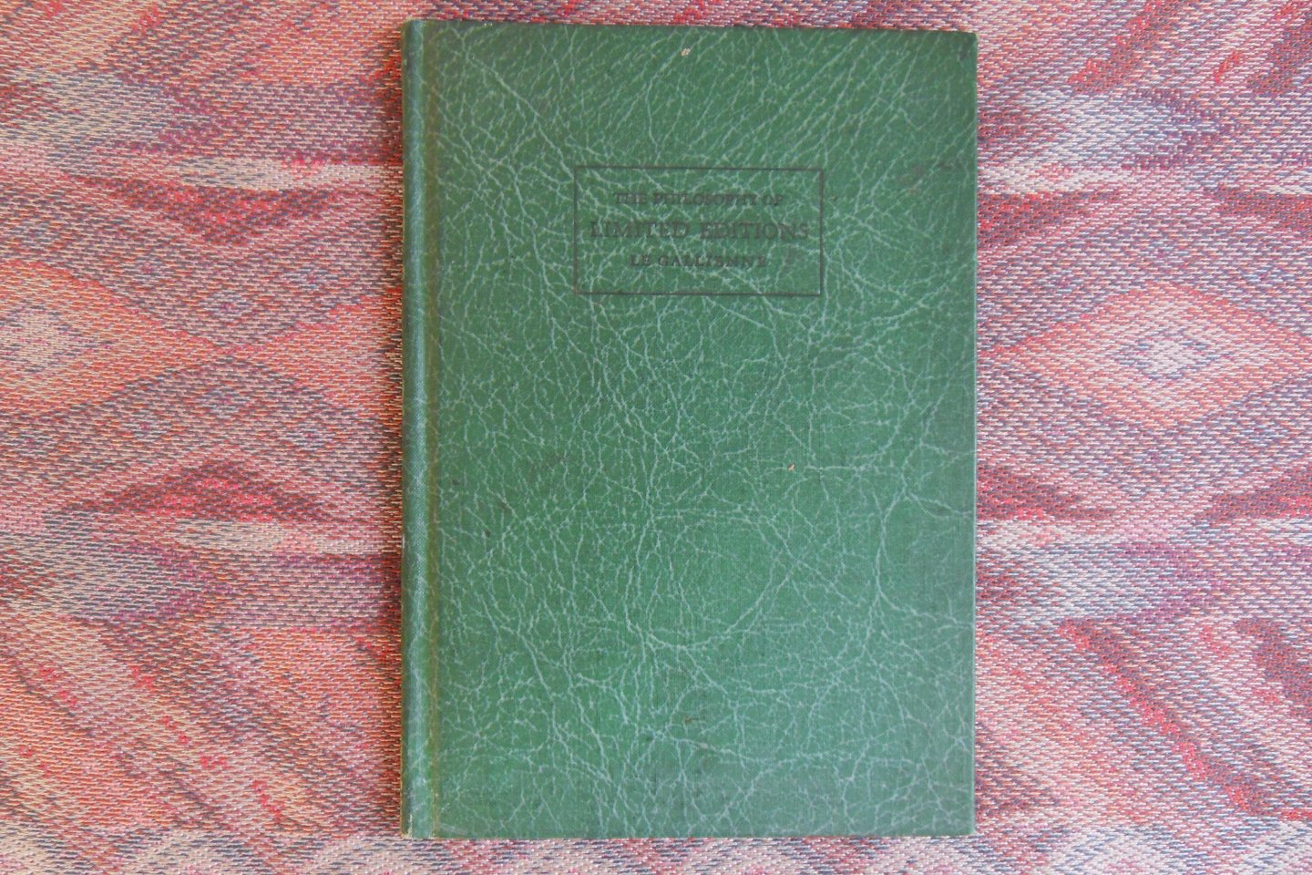 Gallienne, Richard le. - The Philosophy of Limited Editions. Taken from Prose Fancies. [ Only 500 copies printed ].