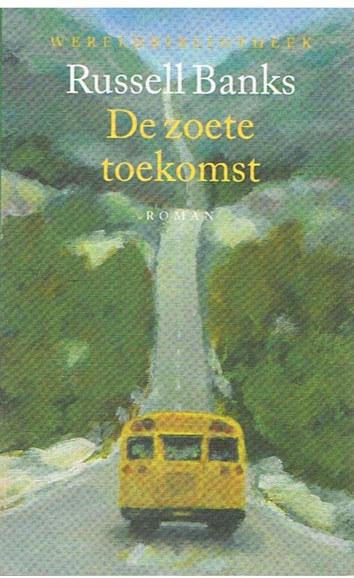 Banks, Russell - De zoete toekomst