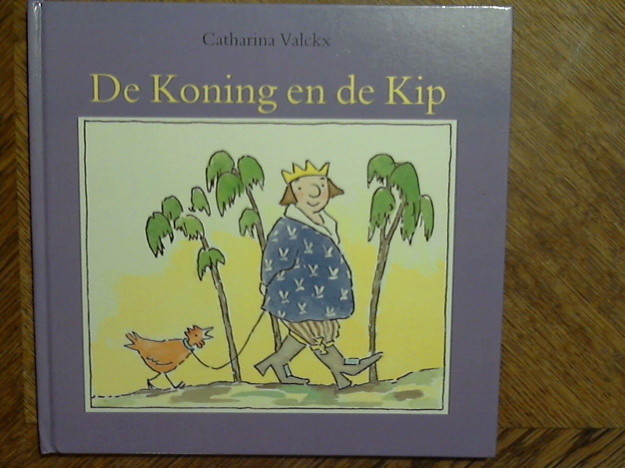 Valckx Catharina - De koning en de kip 1997