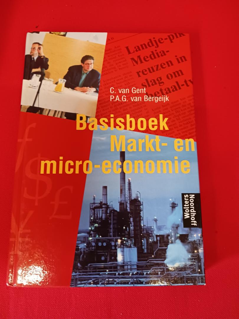 Gent, C. van, Bergeijk, P.A.G. van - Basisboek markt- en micro-economie