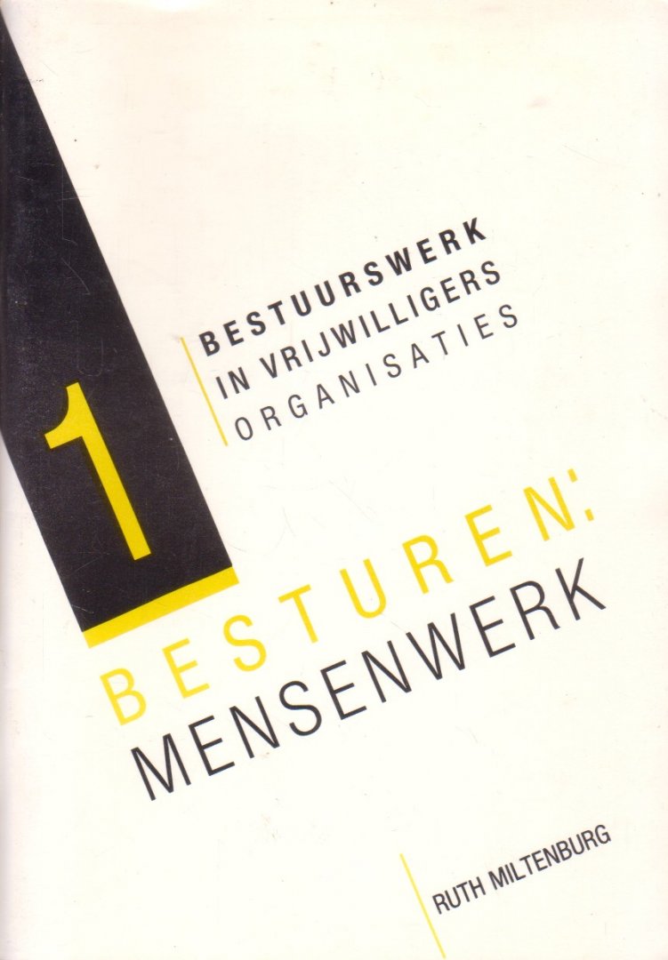 Miltenburg, Ruth - Besturen: mensenwerk [Bestuurswerk in vrijwilligersorganisaties, deel 1]