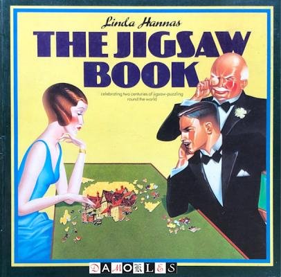 Linda Hannas - The Jigsaw Book. Celebrating two centuries of jigsaw-puzzling round the world