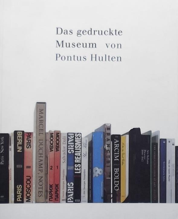 Jahre, Lutz. - Das gedruckte Museum von Pontus Hulten