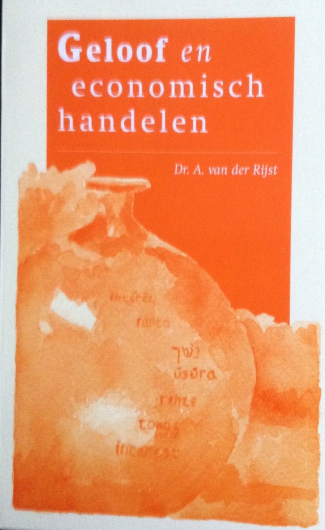 Rijst, A. van der - Geloof en economisch handelen