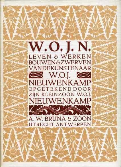 Nieuwenkamp, W.O.J. - W.O.J.N. Leven & Werken Bouwen & Zwerven van de kunstenaar W.O.J. Nieuwenkamp