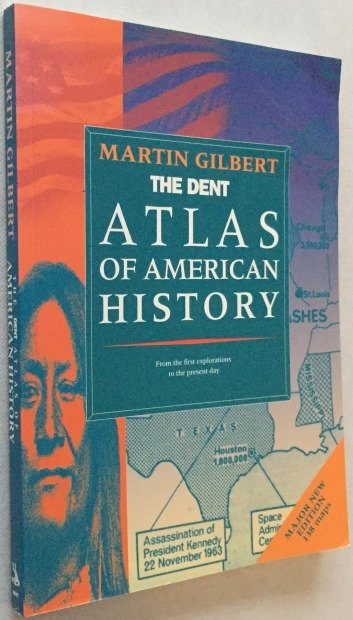 Gilbert, Martin, - The Dent atlas of American history