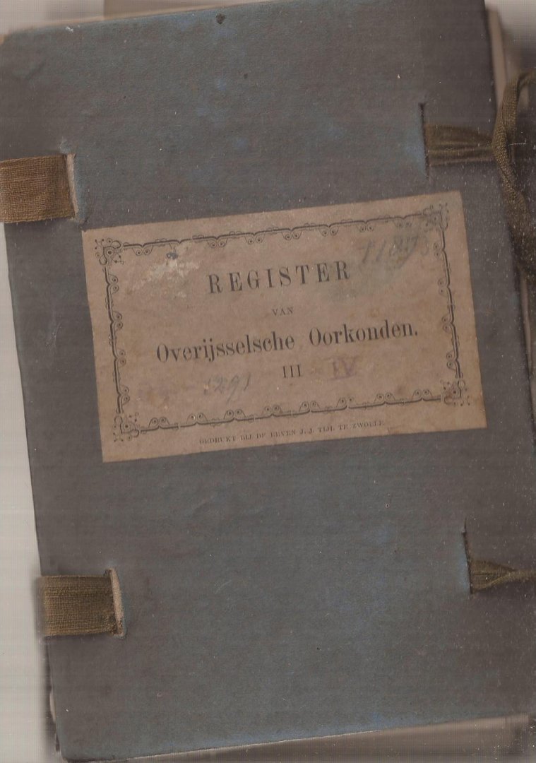Bijsterbos, J.C., J.I. van Doorninck en G.W. de Vos van Steenwijk - Register van Overijsselsche oorkonden [8e-18e eeuw]. IV Dln. Compleet.