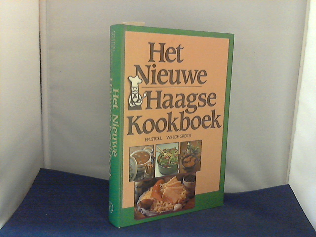 Stoll F.M. en Groot W.H. de - Het Nieuwe Haagse Kookboek. Recepten, menu's en receptenleer