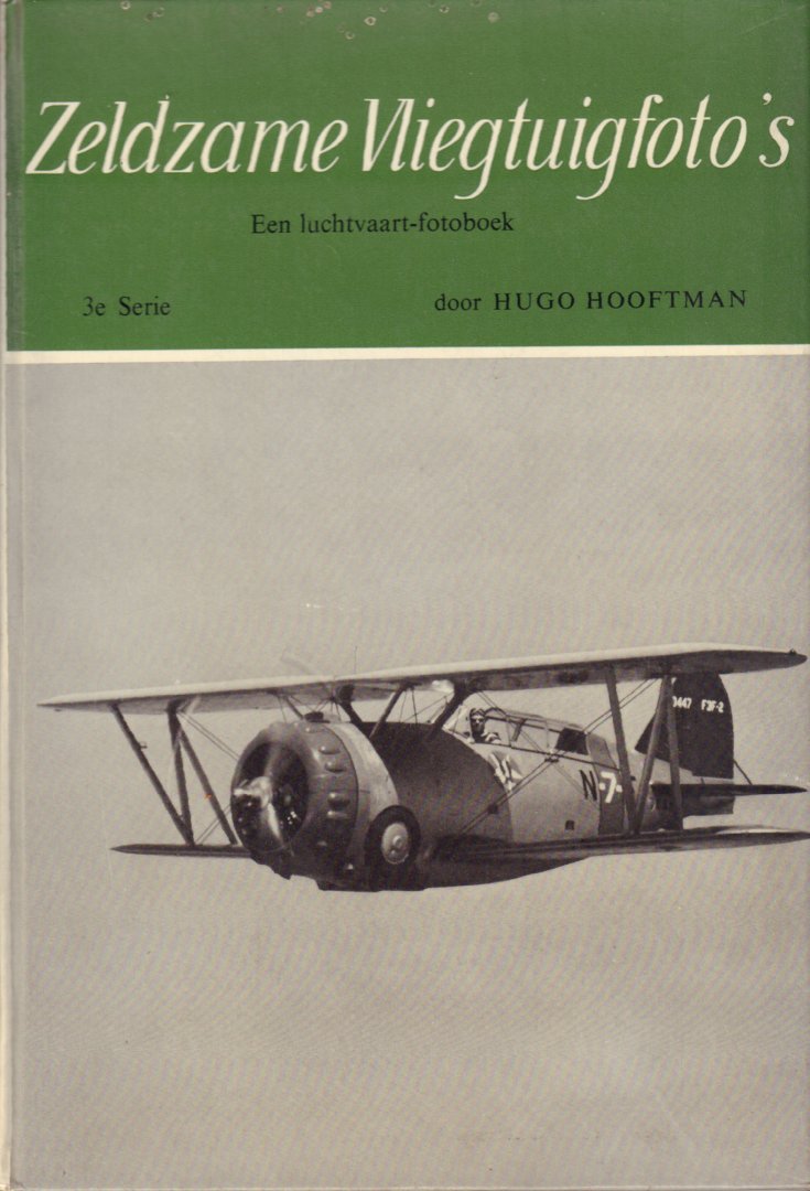 Hooftman, Hugo - Zeldzame Vliegtuigfoto's, Een luchtvaart-fotoboek, 3e serie, met 348 zeldzame vliegtuigfoto's, hardcover, goede staat