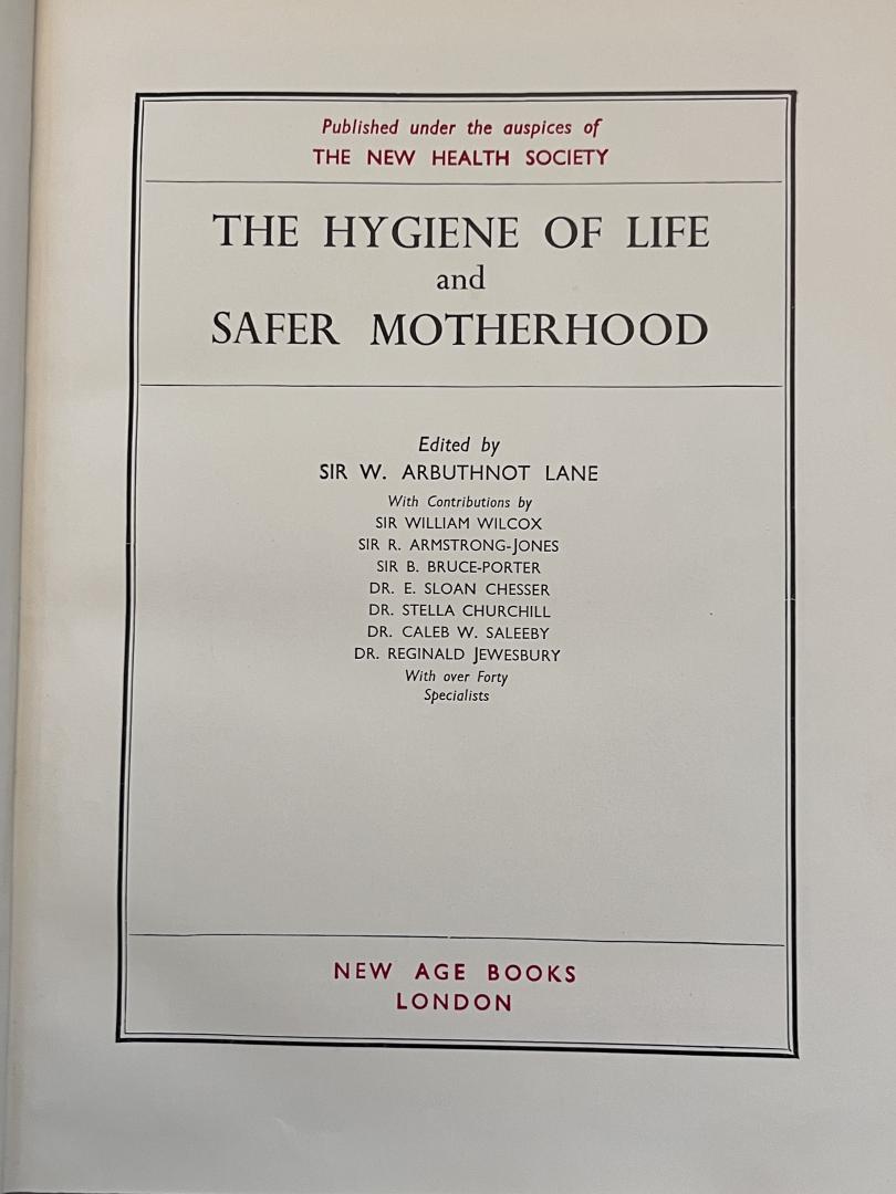 Sir W. Arbuthnot Lane - The Hygiene of Live and safer motherhood