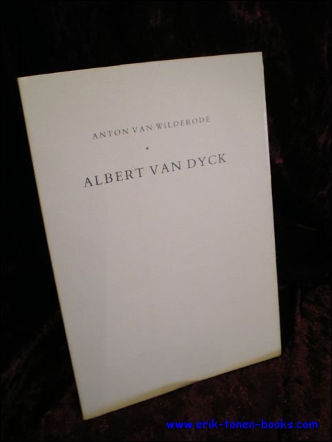 VAN WILDERODE, Anton. - ALBERT VAN DYCK.