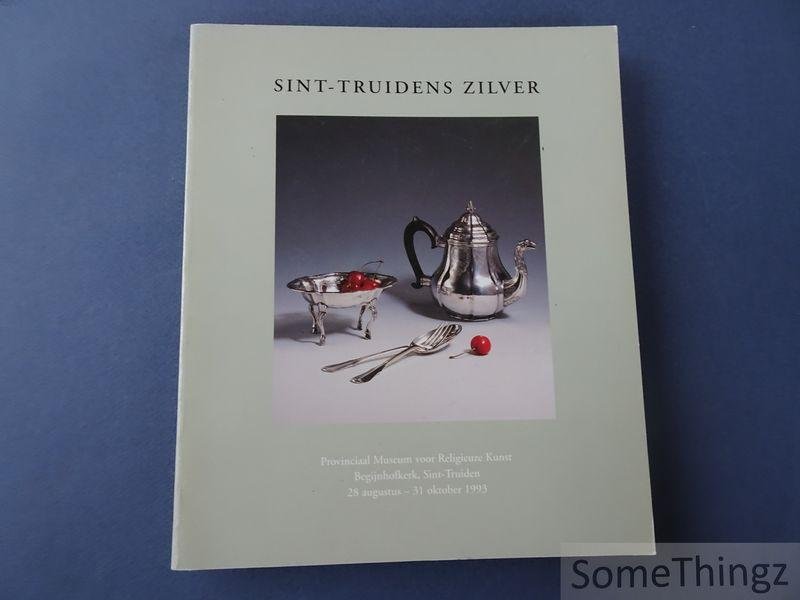 Aumann, Franz et al. - Sint-Truidens zilver - L'orfèvrie de Saint-Trond - Silber aus Sint-Truiden.