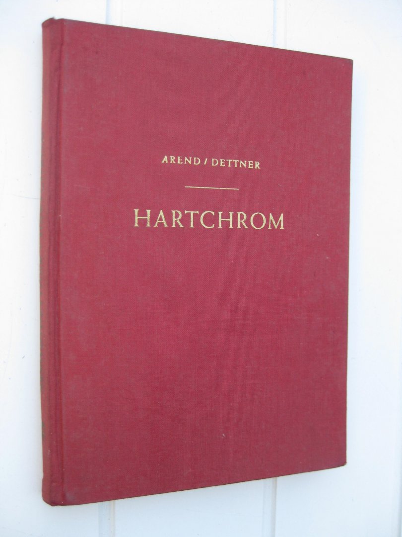 Arend, Dr.-Ing. habil. Heinrich und Dettner, Dr. rer. nat. Heinz - Hartchrom ein Werkstoff der Zukunft.