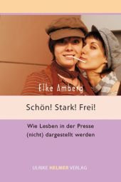 Schön, stark, frei! / Wie Lesben in der Presse (nicht) dargestellt werden