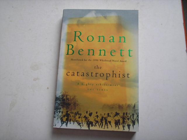 Bennett, Ronan - The Catastrophist