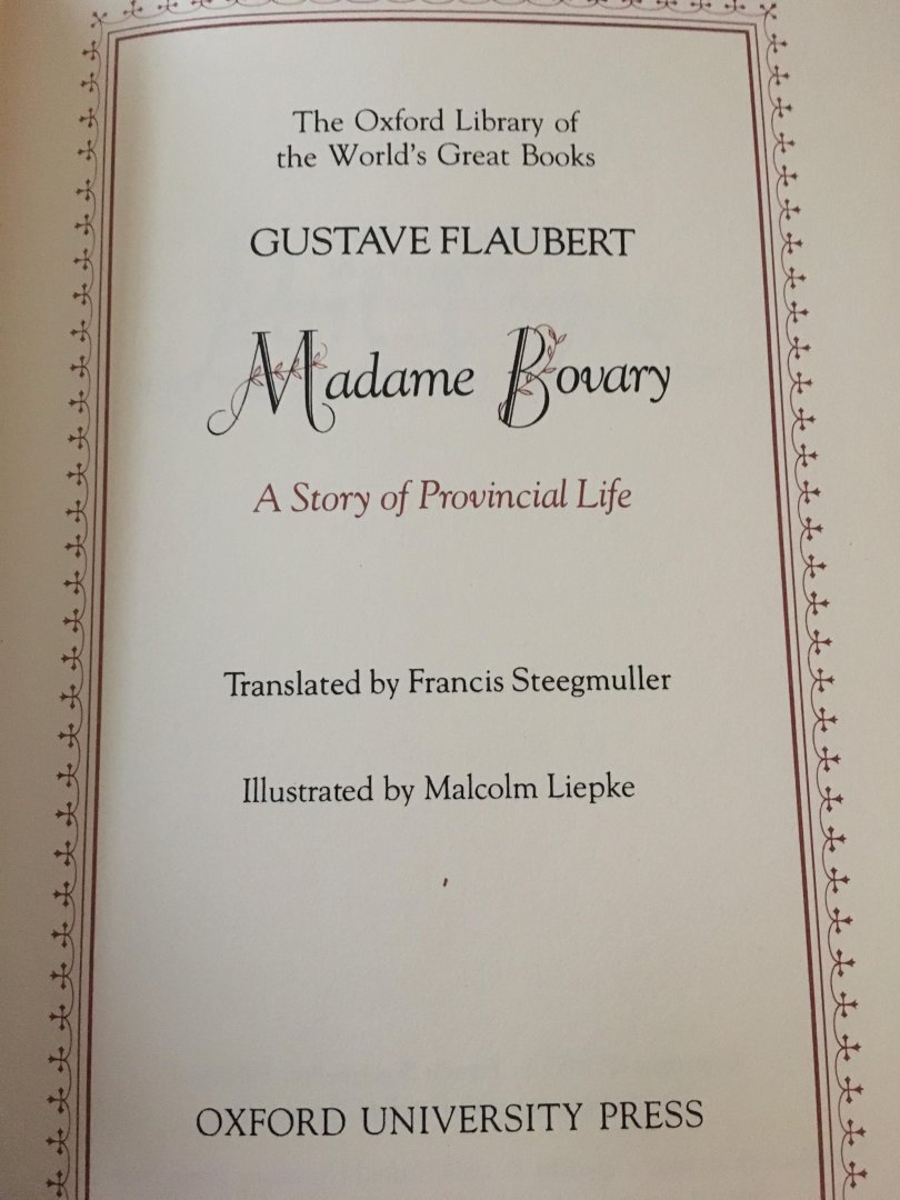 Gustave Flaubert, Malcolm Liepke - The Oxford library of the world’s greatest Books; Madame Bovary, A story of provincial Life
