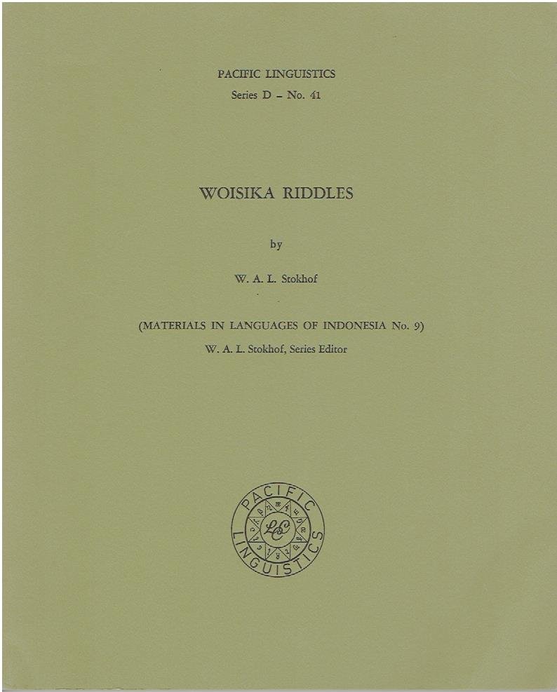 STOKHOF, W.A.L. - Woisika Riddles (Materials in Languages of Indonesia No.9).