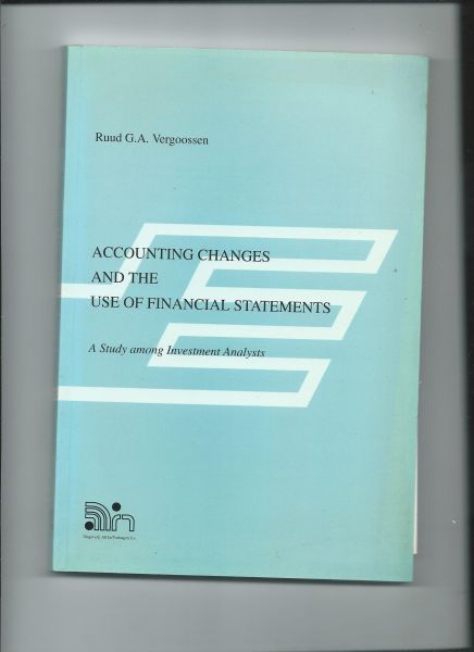 Vergoossen, Ruud G.A. - Accounting changes and the use of financial statements. A  study among investment analysts