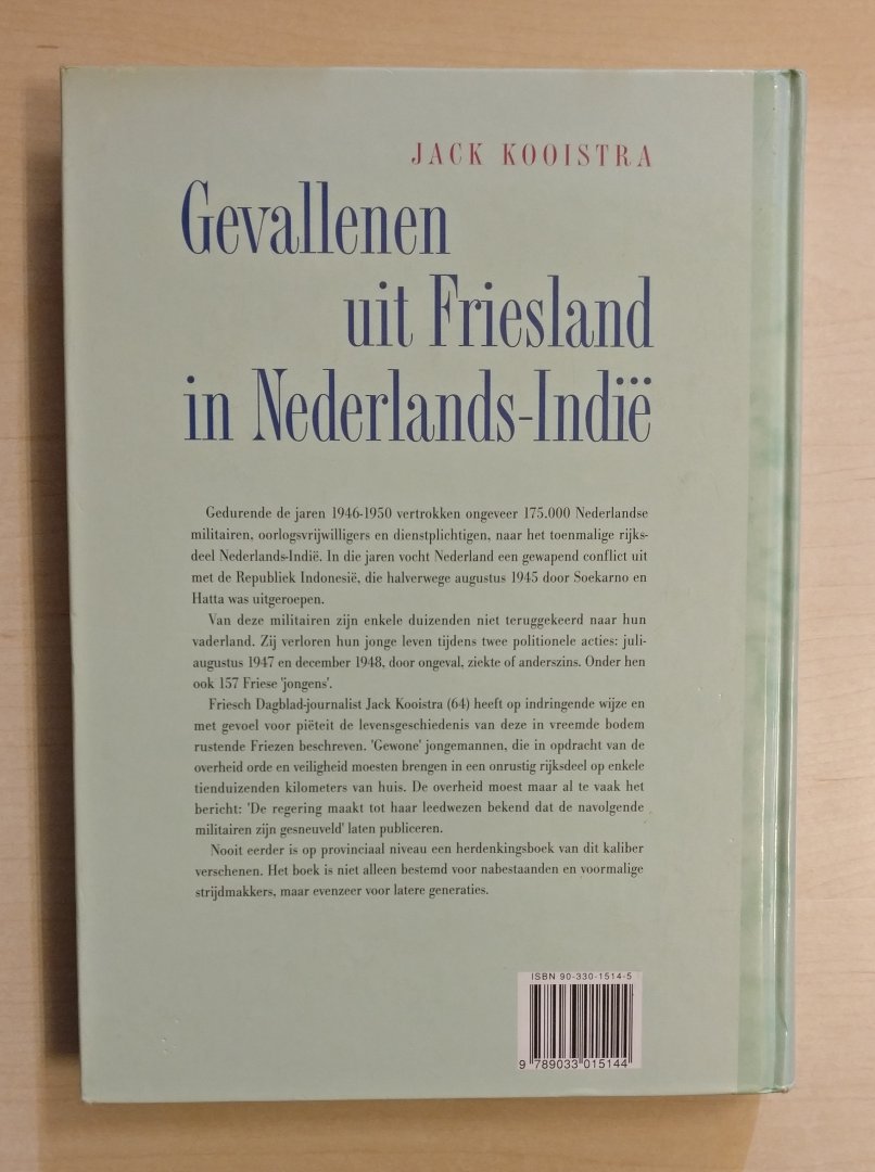 Jack Kooistra - Gevallenen uit Friesland in Nederlands-Indië - Het vergeten leger 1946 - 1950