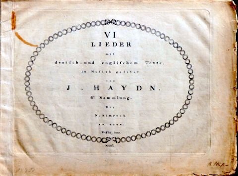 Haydn, Joseph: - [Hob. XXVIa: 31-35] VI Lieder mit deutsch- und englischem Texte. In Musick gesetzt von J. Haydn. 4.te Sammlung