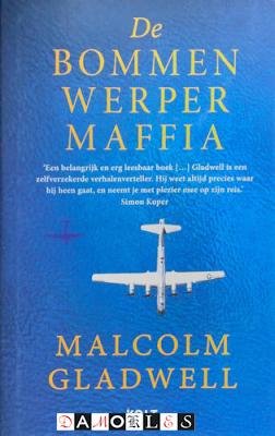 Malcolm Gladwell - De Bommenwerpermaffia
