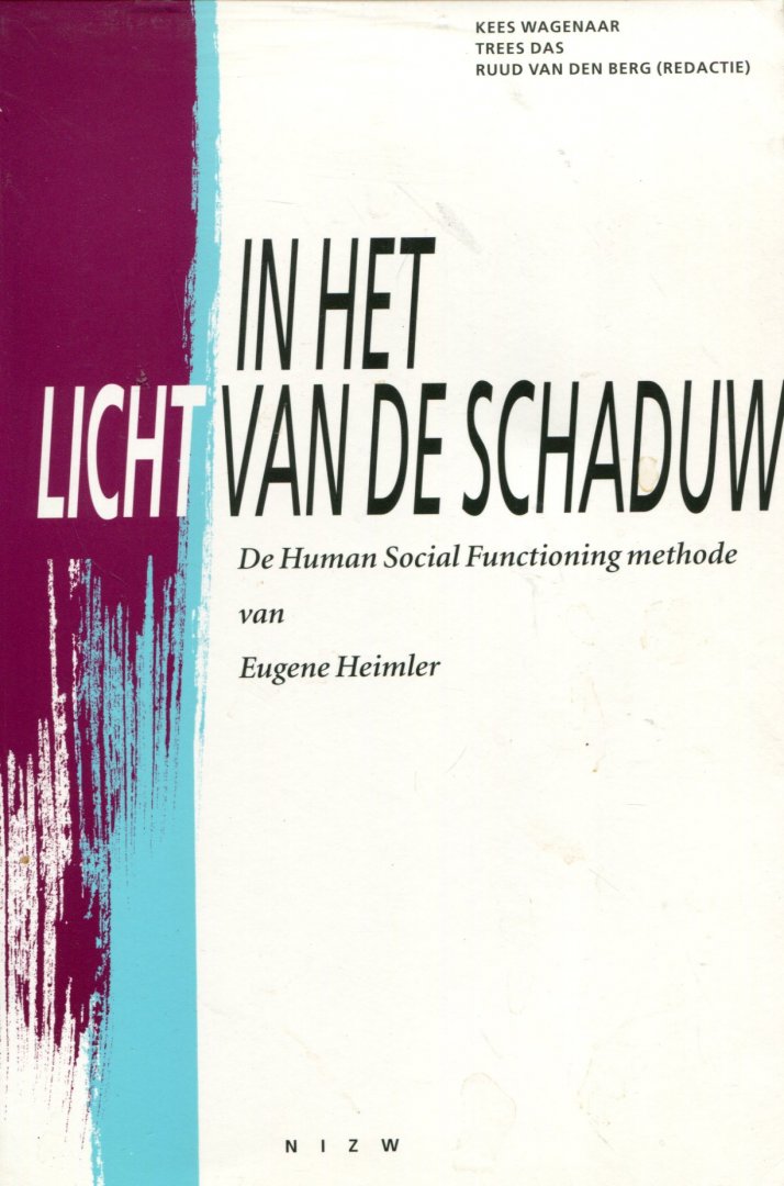 Wagenaar, Kees e.a. - In het licht van de schaduw - De Human Social Functioning methode van Eugene Heimler