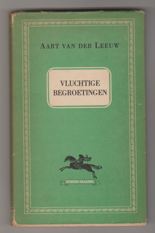 Leeuw, Aart van der - 2 titels: Vluchtige begroetingen / Die van hun leven vertelden