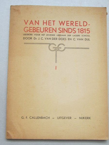 Der Does, J.C. & van Dijl, C. - Van het wereld-gebeuren sinds 1815. Leesboek voor het zevende leerjaar der lagere school