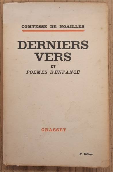 NOAILLES, LA COMTESSE  DE [ANNA]. - Comtesse de Noailles, Derniers vers et poemes d'enfance.
