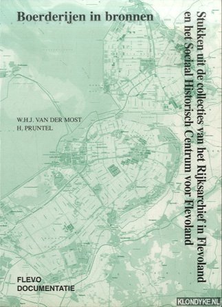 Most, W.H.J. van der & H. Pruntel - Boerderijen in bronnen. Stukken uit de collecties van het Rijksarchief in Flevoland en het sociaal historisch centrum voor Flevoland