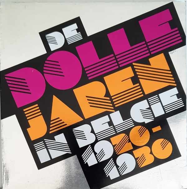 DUMONT Georges-Henri, WILLEQUET Jacques, VERMEULEN Marcel, e.a. - De dolle jaren in België 1920-1930.