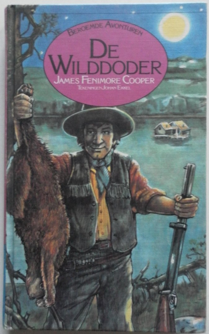 Cooper James Fenimore, illustraties Ekkel Johan - De Wilddoder Beroemde Avonturen