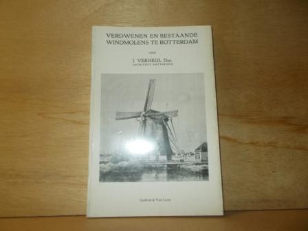 Verheul, J. - Verdwenen en bestaande windmolens te Rotterdam