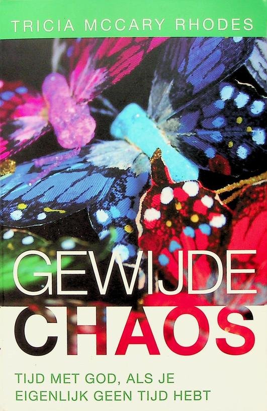 Maccary Rhodes, Tricia - Gewijde chaos. Tijd met God, als je eigenlijk geen tijd hebt