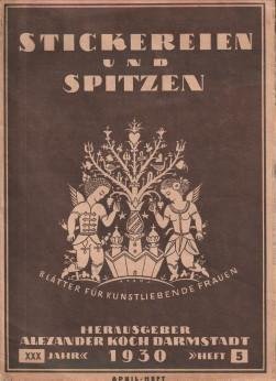  - Stickereien und Spitzen. Blätter für kunstliebende Frauen. 1930 Heft 5 (April-Heft)