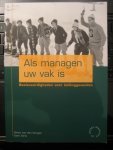Dungen, Anton van den & Dirkx, Coen - Als managen uw vak is - Basisvaardigheden voor leidinggevenden