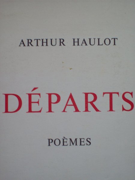 Arthur Haulot - "Départs" Poèmes.