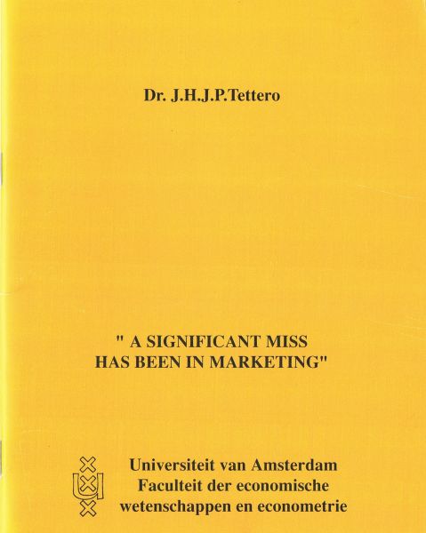 Tettero, Dr. J.H.J.P. - "A significant miss has been in marketing".