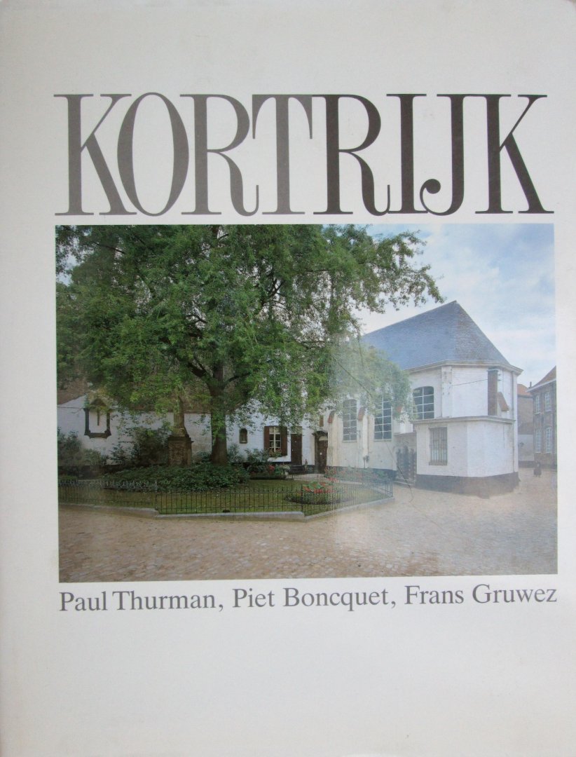 Paul Thurman, Piet Boncquet, Frans Gruwez. - Kortrijk