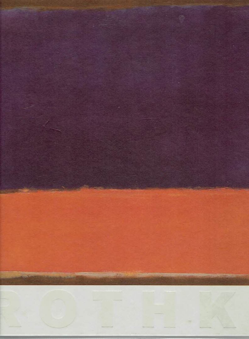 ROTHKO, Mark - Hubertus GASSNER, Christiane LANGE & Oliver WICK - Mark Rothko - Retrospektive.