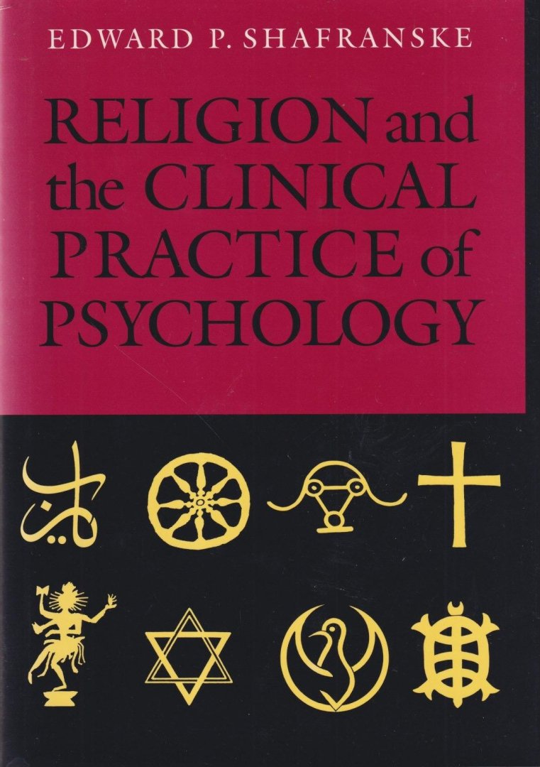 Shafranske, Edward P. (Ed.) - Religion and the Clinical Practice of Psychology