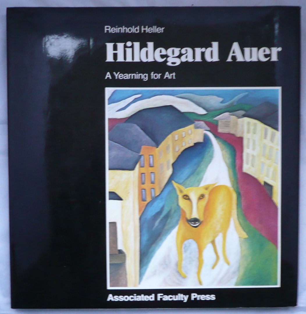 Heller, Reinhold - Hildegard Auer - A Yearning for Art